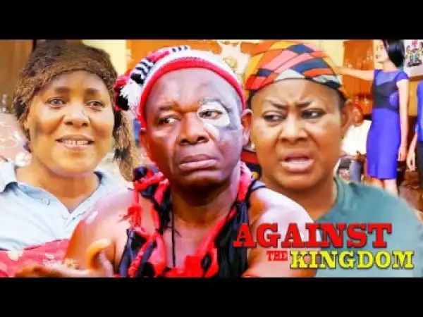 Against The Kingdom Season 1 - 2019 Nollywood Movie